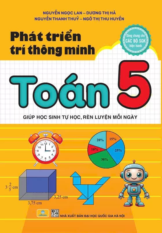 PHÁT TRIỂN TRÍ THÔNG MINH TOÁN LỚP 5 (Dùng chung cho các bộ SGK hiện hành)